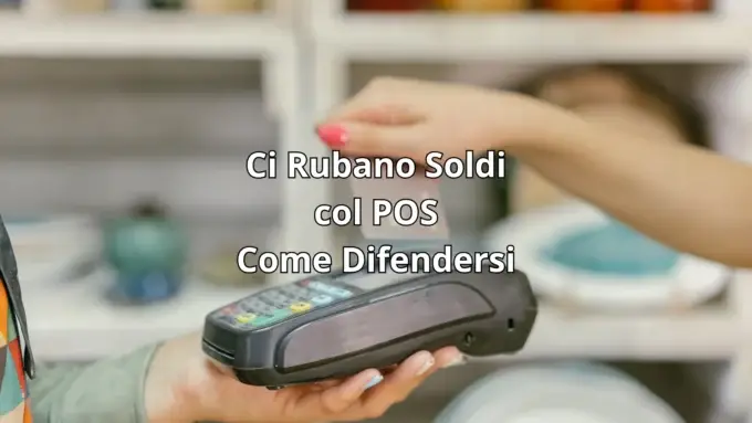 Ci Rubano Soldi col POS – Come Difendersi cybersicuro.it